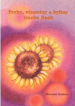 Prvky, vitaminy a byliny trochu jinak -Miroslav Hrabica